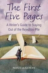 First Five Pages: A Writer's Guide to Staying Out of the Rejection Pile цена и информация | Пособия по изучению иностранных языков | pigu.lt