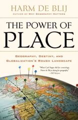 Power of Place: Geography, Destiny, and Globalization's Rough Landscape kaina ir informacija | Socialinių mokslų knygos | pigu.lt