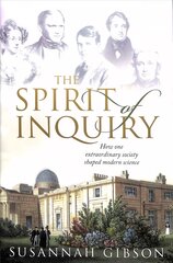 Spirit of Inquiry: How one extraordinary society shaped modern science kaina ir informacija | Ekonomikos knygos | pigu.lt