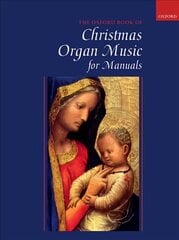 Oxford Book of Christmas Organ Music for Manuals kaina ir informacija | Knygos apie meną | pigu.lt