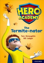 Hero Academy: Oxford Level 12, Limeplus Book Band: The Termite-nator kaina ir informacija | Knygos paaugliams ir jaunimui | pigu.lt