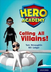 Hero Academy: Oxford Level 10, White Book Band: Calling All Villains! kaina ir informacija | Knygos paaugliams ir jaunimui | pigu.lt