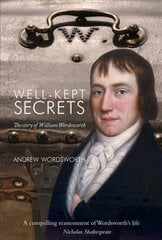 Well-Kept Secrets: The Story of William Wordsworth kaina ir informacija | Biografijos, autobiografijos, memuarai | pigu.lt