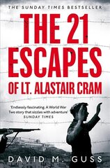 21 Escapes of Lt Alastair Cram: A Compelling Story of Courage and Endurance in the Second World War kaina ir informacija | Istorinės knygos | pigu.lt