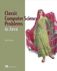 Classic Computer Science Problems in Java kaina ir informacija | Ekonomikos knygos | pigu.lt