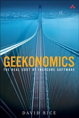 Geekonomics: The Real Cost of Insecure Software (paperback) kaina ir informacija | Ekonomikos knygos | pigu.lt