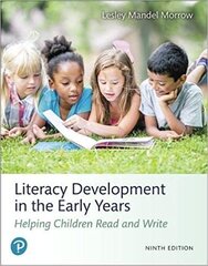 Literacy Development in the Early Years: Helping Children Read and Write 9th edition kaina ir informacija | Užsienio kalbos mokomoji medžiaga | pigu.lt