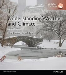 Understanding Weather & Climate, Global Edition 7th edition цена и информация | Книги по социальным наукам | pigu.lt