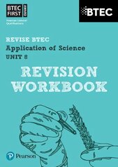 Pearson Reise Btec First in Applied Science: Application of Science - Unit 8 Revision Workbook: for home learning, 2022 and 2023 assessments and exams kaina ir informacija | Ekonomikos knygos | pigu.lt