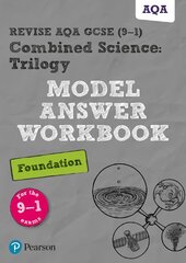 Pearson REVISE AQA GCSE (9-1) Combined Science Trilogy Foundation Model Answer Workbook: for home learning, 2022 and 2023 assessments and exams kaina ir informacija | Socialinių mokslų knygos | pigu.lt