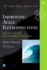 Improving Agile Retrospectives: Helping Teams Become More Efficient kaina ir informacija | Ekonomikos knygos | pigu.lt