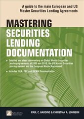 Mastering Securities Lending Documentation: A Practical Guide to the Main European and US Master Securities Lending Agreements цена и информация | Книги по экономике | pigu.lt