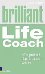 Brilliant Life Coach: 10 Inspirational Steps to Transform Your Life 2nd edition цена и информация | Самоучители | pigu.lt