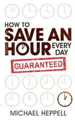 How to Save An Hour Every Day kaina ir informacija | Ekonomikos knygos | pigu.lt