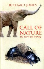 Call of Nature: The Secret Life of Dung цена и информация | Книги о питании и здоровом образе жизни | pigu.lt