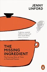 Missing Ingredient: The Curious Role of Time in Food and Flavour kaina ir informacija | Socialinių mokslų knygos | pigu.lt