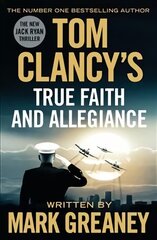 Tom Clancy's True Faith and Allegiance: INSPIRATION FOR THE THRILLING AMAZON PRIME SERIES JACK RYAN kaina ir informacija | Fantastinės, mistinės knygos | pigu.lt