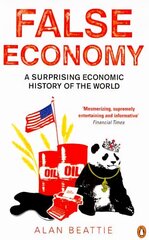 False Economy: A Surprising Economic History of the World kaina ir informacija | Ekonomikos knygos | pigu.lt