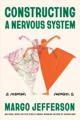 Constructing a Nervous System: A Memoir kaina ir informacija | Biografijos, autobiografijos, memuarai | pigu.lt