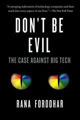 Don't Be Evil: The Case Against Big Tech цена и информация | Книги по экономике | pigu.lt