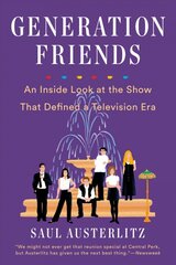 Generation Friends: An Inside Look at the Show That Defined a Television Era kaina ir informacija | Knygos apie meną | pigu.lt