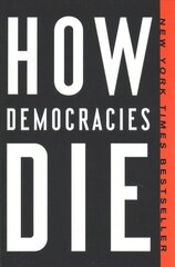 How Democracies Die Reprint kaina ir informacija | Socialinių mokslų knygos | pigu.lt
