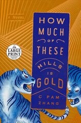 How Much of These Hills Is Gold: A Novel Large type / large print edition цена и информация | Fantastinės, mistinės knygos | pigu.lt