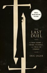 Last Duel (Movie Tie-In): A True Story of Crime, Scandal, and Trial by Combat Media tie-in цена и информация | Исторические книги | pigu.lt