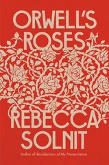 Orwell's Roses kaina ir informacija | Biografijos, autobiografijos, memuarai | pigu.lt