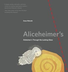 Aliceheimer's: Alzheimer's Through the Looking Glass цена и информация | Книги по социальным наукам | pigu.lt