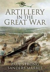 Artillery in the Great War kaina ir informacija | Istorinės knygos | pigu.lt