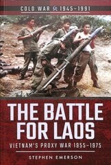 Battle for Laos: Vietnam's Proxy War, 1955-1975 kaina ir informacija | Istorinės knygos | pigu.lt