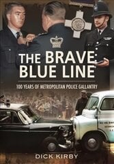 Brave Blue Line: 100 Years of Metropolitan Police Gallantry kaina ir informacija | Biografijos, autobiografijos, memuarai | pigu.lt