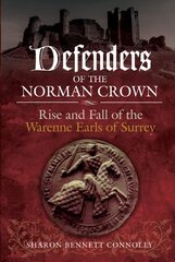 Defenders of the Norman Crown: Rise and Fall of the Warenne Earls of Surrey цена и информация | Исторические книги | pigu.lt