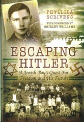 Escaping Hitler: A Jewish Boy's Quest for Freedom and His Future цена и информация | Биографии, автобиогафии, мемуары | pigu.lt