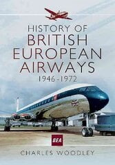 History of British European Airways 1946-1972: 1946 - 1972 цена и информация | Путеводители, путешествия | pigu.lt