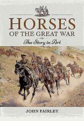 Horses of the Great War: The Story in Art kaina ir informacija | Knygos apie meną | pigu.lt