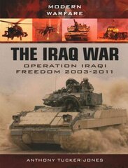 Iraq War: Operation Iraqi Freedom 2003: Operation Iraqi Freedom 2003 kaina ir informacija | Istorinės knygos | pigu.lt