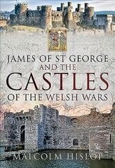 James of St George and the castles of the Welsh wars kaina ir informacija | Knygos apie architektūrą | pigu.lt