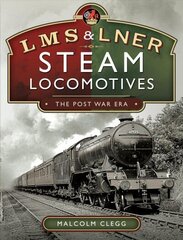 Lms& Lner Steam Locomotives: The Post War Era: The Post War Era kaina ir informacija | Kelionių vadovai, aprašymai | pigu.lt