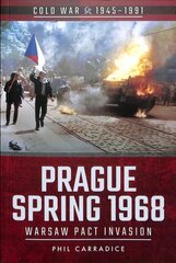 Prague Spring: Warsaw Pact Invasion, 1968 цена и информация | Исторические книги | pigu.lt