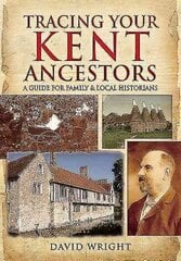 Tracing Your Kent Ancestors: A Guide for Family and Local Historians: A Guide for Family and Local Historians kaina ir informacija | Knygos apie sveiką gyvenseną ir mitybą | pigu.lt