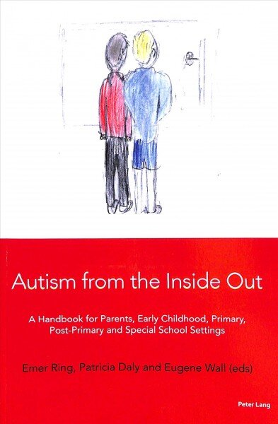 Autism from the Inside Out: A Handbook for Parents, Early Childhood, Primary, Post-Primary and Special School Settings цена и информация | Socialinių mokslų knygos | pigu.lt