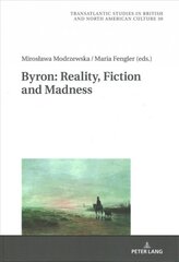 Byron: Reality, Fiction and Madness New edition цена и информация | Поэзия | pigu.lt