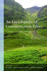 Encyclopedia of Communication Ethics: Goods in Contention New edition цена и информация | Книги по социальным наукам | pigu.lt