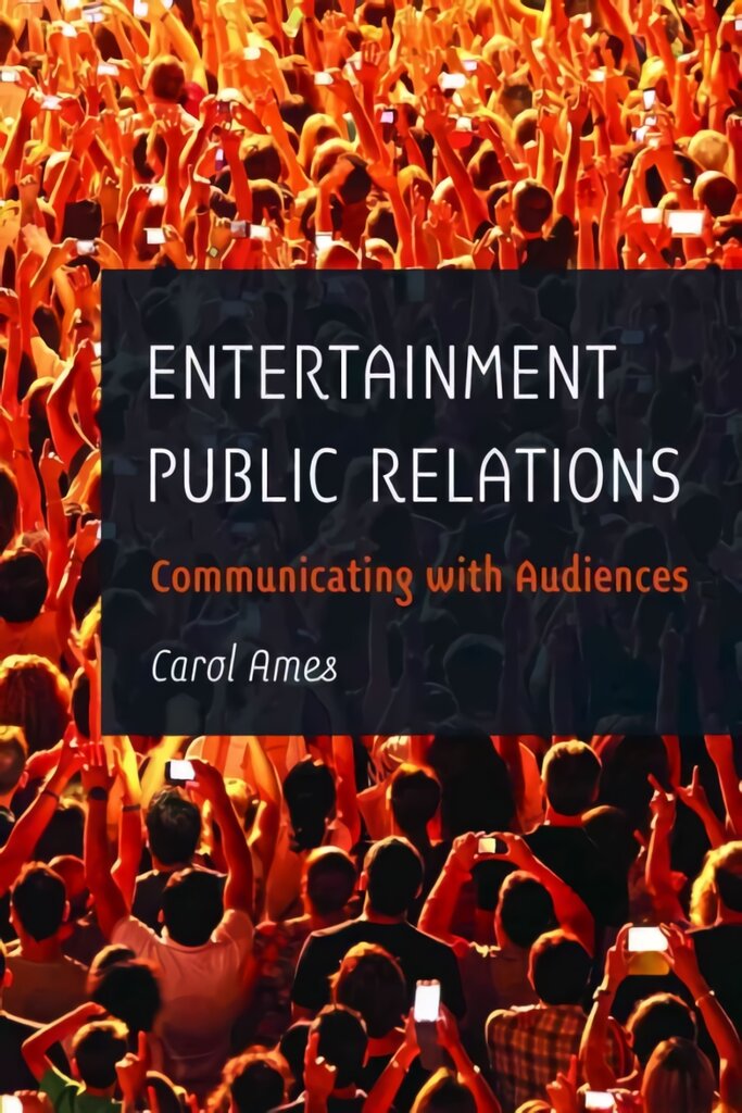 Entertainment Public Relations: Communicating with Audiences New edition цена и информация | Ekonomikos knygos | pigu.lt