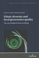 Ethnic diversity and local governance quality: The case of Opole Province in Poland New edition kaina ir informacija | Socialinių mokslų knygos | pigu.lt
