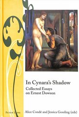 In Cynara's Shadow: Collected Essays on Ernest Dowson New edition цена и информация | Поэзия | pigu.lt