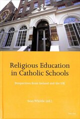 Religious Education in Catholic Schools: Perspectives from Ireland and the UK New edition цена и информация | Книги по социальным наукам | pigu.lt