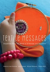 Textile Messages: Dispatches From the World of E-Textiles and Education New edition kaina ir informacija | Knygos apie meną | pigu.lt